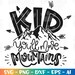 Kid, You'll Move Mountains Svg Kids Mountain Quotes Sayings Svg Print ...