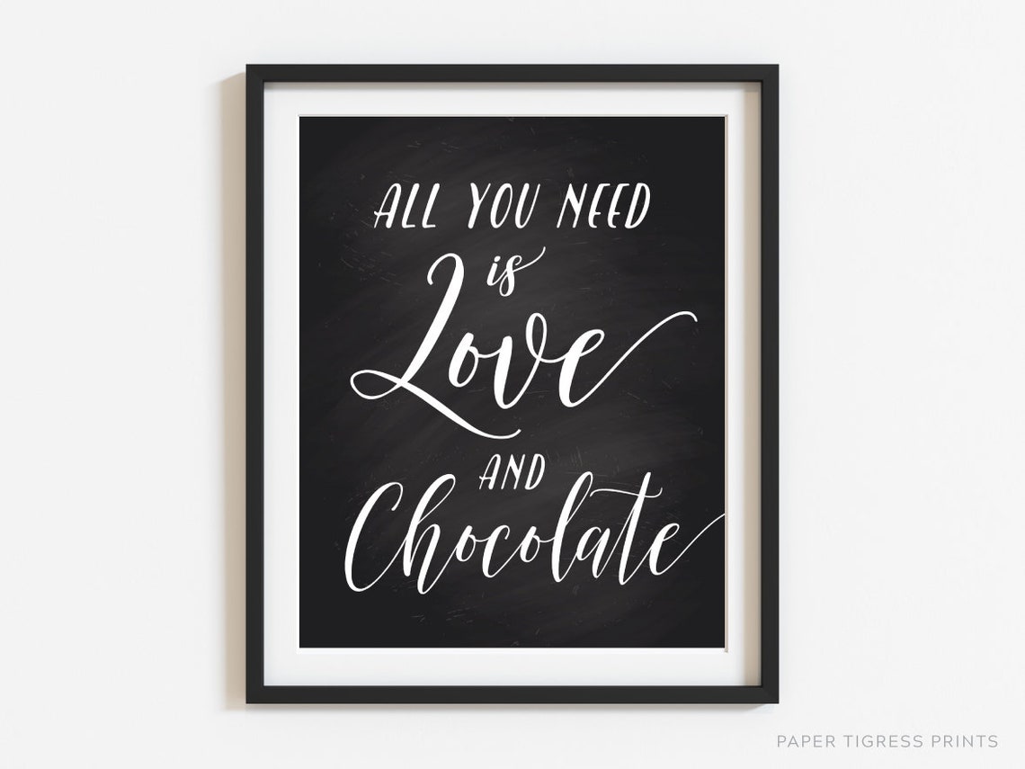 All You Need is Love and Chocolate Sign Printable Weddings Etsy