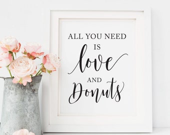 All you need is Love and a Donut Sign Printable, Donuts Sign, Donut Bar Sign, Dessert Sign, Sweets Sign, Wedding Dessert table sign,