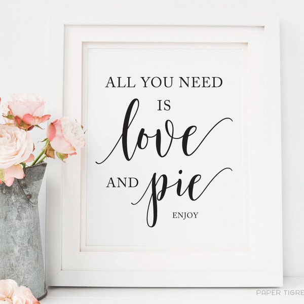 All You need is Love and Pie Printable, Wedding Pie Sign, Pie Sign, Wedding Table Decor, Rustic Bridal shower Pie sign