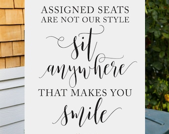 Wedding seating sign, Assigned seats are not our Sit anywhere sign, No Seating Plan Sign, Wedding Reception Seating Sign, Ceremony Seating