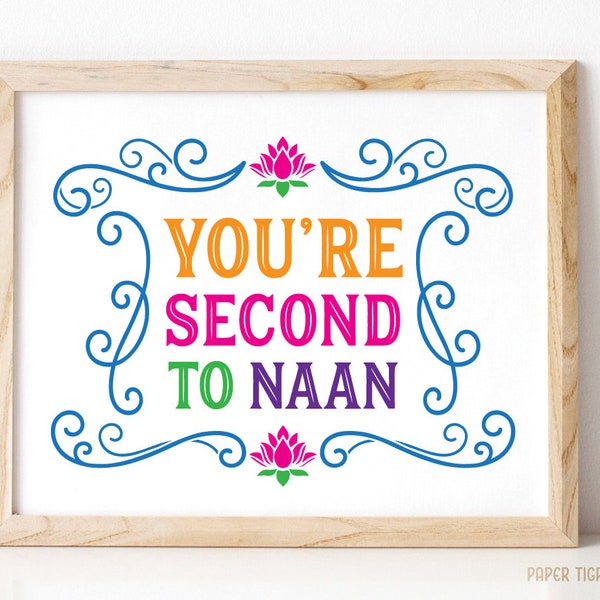 You're Second To Naan- Desi Food Buffet Sign Wedding, Indian Ethnic Wedding Food, Naan Wedding Food Sign, Indian Street Food Sign Counter