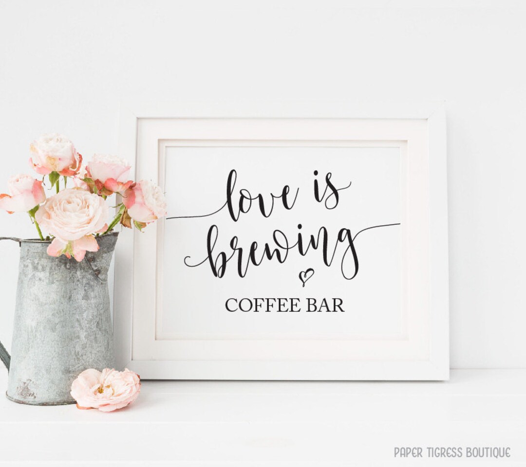 Coffee Bar Sign Printable, Coffee and Tea Sign, Love is Brewing Sign ...