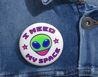 Alien Pin Button | I Need My Space