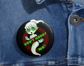 Ghost Pin Button | Don't Ghost Me