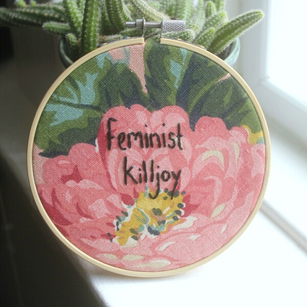 Feminist Killjoy Embroidery Hoop, Feminist Embroidery, Feminism, Miniature Art, Anti-Misogyny, Contemporary Embroidery, Vintage Floral