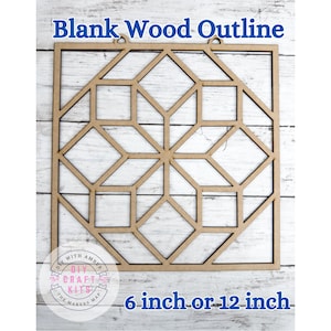 May include: A blank wood outline with a geometric design, available in 6-inch or 12-inch sizes. The design features squares, diamonds, and star-like shapes. The text "Blank Wood Outline" is at the top, and the text "6-inch or 12-inch" is at the bottom.