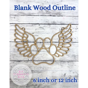 May include: A blank wood outline in the shape of a paw print with angel wings. The craft kit is available in 6-inch or 12-inch sizes. The text "Blank Wood Outline" is at the top of the image.