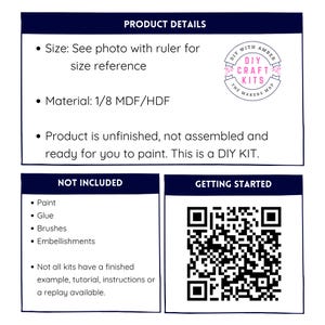 May include: Product details for a DIY craft kit. The kit includes 1/8 inch MDF or HDF material. The kit is unfinished and requires paint, glue, brushes, and embellishments. A QR code is included to get started.