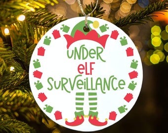 Under Elf Surveillance Holiday Ornament
