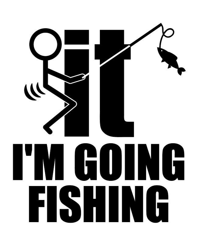 F It, I'm Going Fishing SVG/PNG