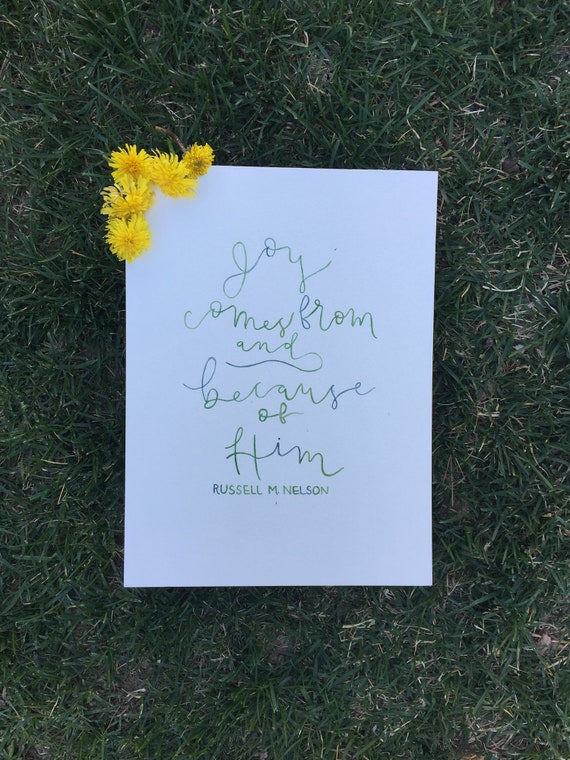 Joy comes from and because of Him President Russell M. Nelson Etsy