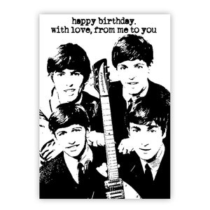 The Beatles birthday card. 'From me to you'. Black and white. Monochrome. Choice of sizes.