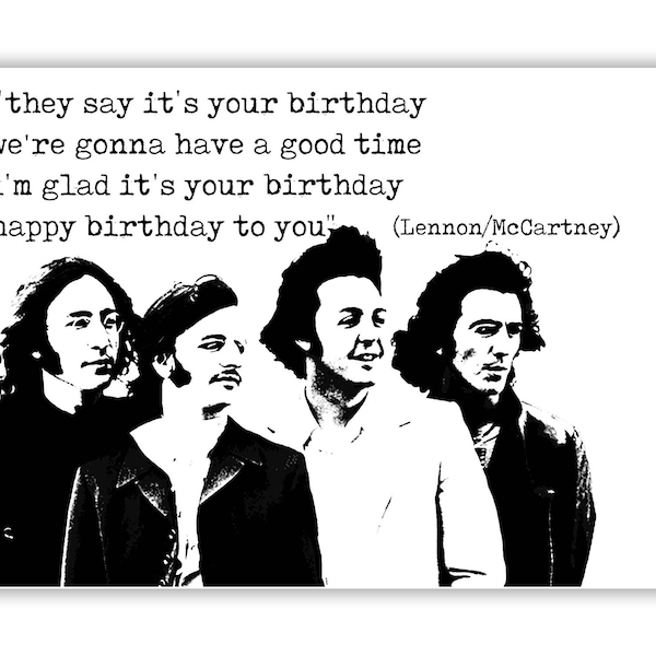 The Beatles Birthday Card. 'Birthday' lyric. Personalise it! Black and white. Monochrome. Choice of sizes.