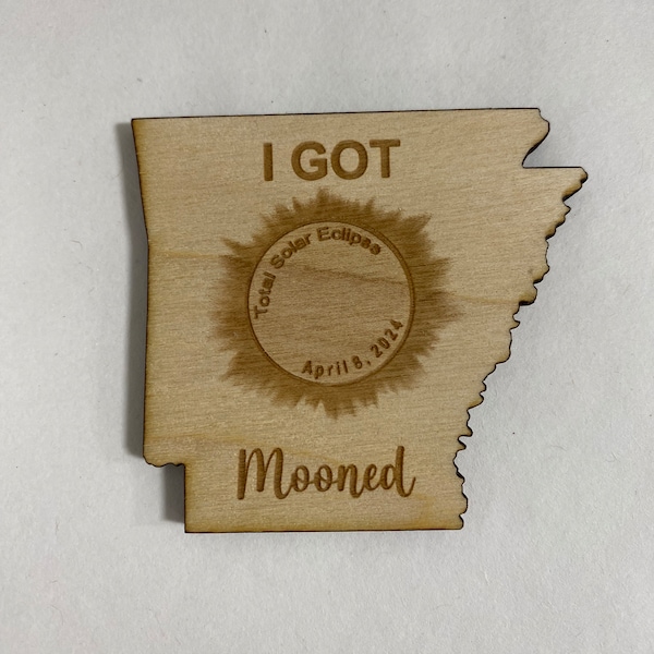 I Got Mooned Arkansas State Refrigerator Magnet. Wooden 2024 Arkansas Eclipse Souvenir. Total Eclipse in Arkansas Keepsake. Party Favor.
