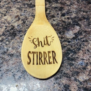 Shit Stirrer. Pot Stirrer. Wooden Spoon Engraved.