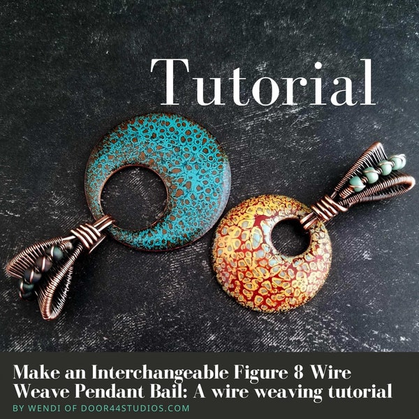 A Wire Weaving Tutorial - Learn to Make the Interchangeable Figure 8 Wire Weave Pendant Bail by Door 44 Studios