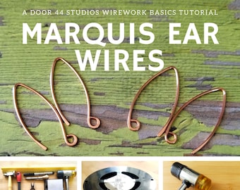 DIY Marquis Ear Wires, Learn to Make Perfectly Matched Pairs Every Time: A Wirework Basics Tutorial by Door 44 Studios