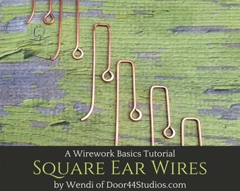 Square Ear Wires Tutorial, DIY Earring Findings, Wirework Basics Tutorial by Door 44 Studios
