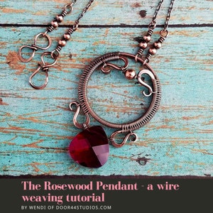 A Wire Weaving Tutorial: The Rosewood Pendant by Wendi of Door 44 Studios