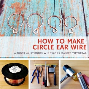 May include: A tutorial on how to make circle ear wire jewellery using copper wire. The image shows three finished copper circle ear wires, a spool of copper wire, and the tools needed to make the ear wires.