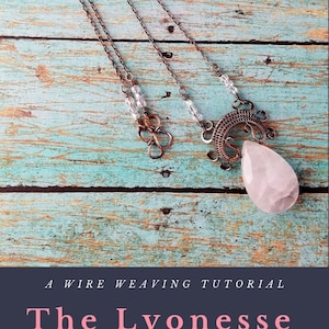 May include: A wire weaving tutorial for making a pendant called "The Lyonesse Pendant" by Wendi of Door 44 Studios. The pendant features a rose quartz stone and a copper wire design. The tutorial includes images of the tools and materials needed, such as wire, pliers, and a mandrel.