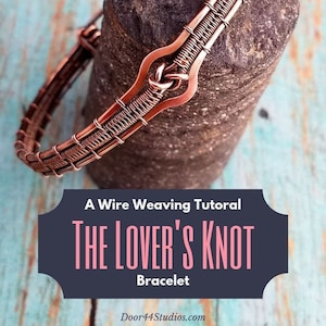 May include: A copper wire woven bracelet with a knot design. The bracelet is on a brown rock and the text "THE LOVER'S KNOT Bracelet" is below the image.