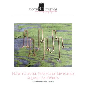 Square Ear Wires Tutorial, DIY Earring Findings, Wirework Basics Tutorial by Door 44 Studios image 2