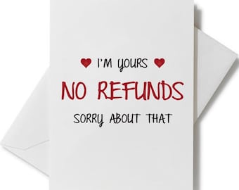 No Refunds Greeting Card | Couples, Wedding, Anniversary Card, Valentine's Day Card, Gifts for Her, Gifts for Him, Gift ideas