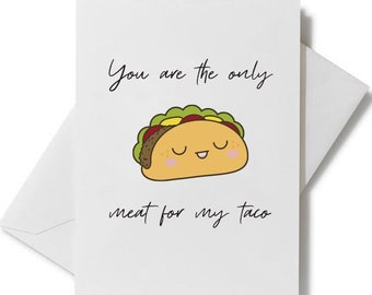 Meat for my Taco Greeting Card | Couples, Wedding, Anniversary Card, Valentine's Day Card, Gifts for Her, Gifts for Him, Gift ideas