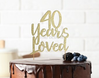 40 Years Loved Cake Topper, 40th Birthday Cake Topper, 40th Cake Topper, 40th Party Decoration