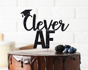 Clever AF Graduation Cake Topper Graduation Gift High School Decor Class of 2024
