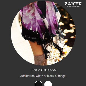 May include: A purple and black floral chiffon scarf with a black lace trim and fringe. The scarf is draped over a person's shoulders and is being worn as a shawl. The text "POLY CHIFFON" and "Add natural white or black 4" fringe." is visible below the image.