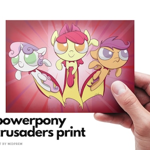 PowerPony Crusaders 4x6 Postkartendruck, Powerpuff Girls My Little Pony niedlichen Cartoon Crossover, Sweetie Belle Apple Bloom Scootaloo