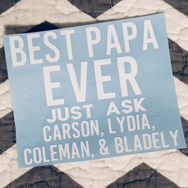 Best Grandpa Ever, Just Ask Decal-Granddady-Pop-Grampa-Papa-Gift-Present-Yeti-Rtic-Sic-Ozark Trail-Laptop-Car-Window