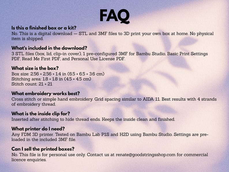 FAQ for cross stitch box STL file digital download — printer requirements, box dimensions, included files, personal use licence and clip-in cover explainedFAQ for cross stitch box STL file digital download — printer requirements, box dimensions, included files, personal use licence and clip-in cover explained