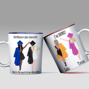 May include: Two white coffee mugs with blue and red rims. One mug features a graduation quote and an illustration of three women in graduation gowns. The other mug says "I'm DONE!" and has the names "Lola" and "Tanya" written on it.