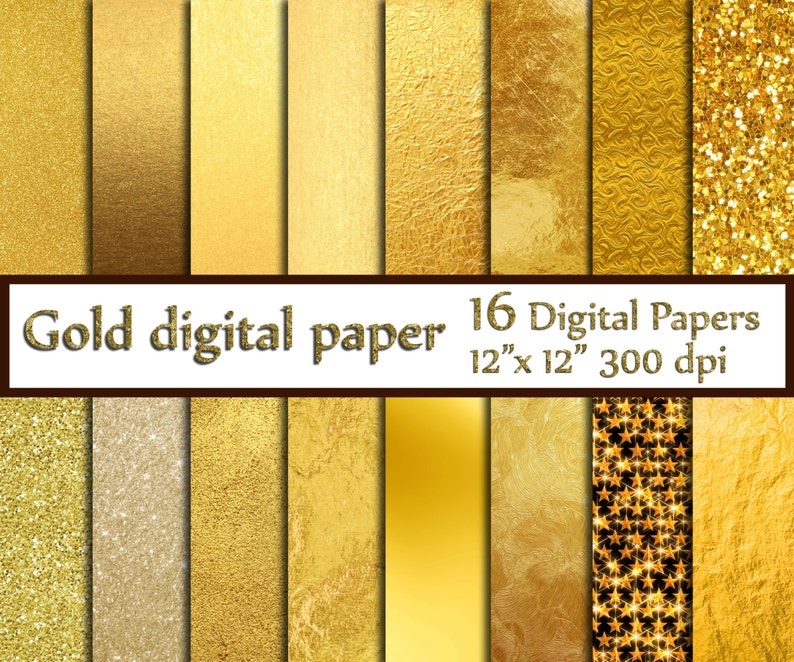 May include: Set of 16 digital papers in gold tones. The papers feature various textures, including glitter, foil, and metallic finishes. The papers are 12 inches by 12 inches and 300 dpi.