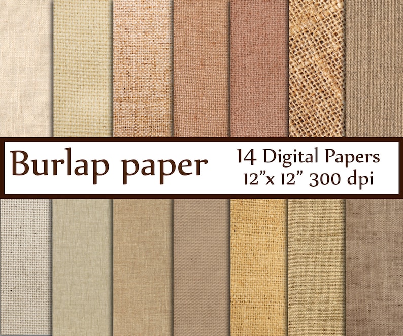 May include: A set of 14 digital papers featuring various textures of burlap in different shades of brown and beige. The papers are 12 inches by 12 inches and 300 dpi.