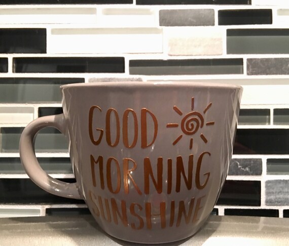 Good Morning Sunshine Coffee Mug Tea Mug Coffee Cup Drink Etsy