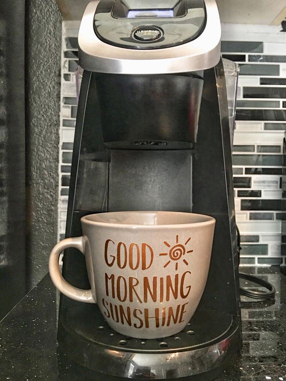 Good Morning Sunshine Coffee Mug Tea Mug Coffee Cup Drink Etsy