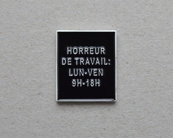 Horreur de travail. Enamel Pin. Office Devot