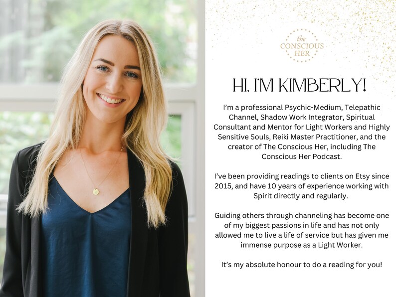May include: A woman with long blonde hair smiles at the camera. She is wearing a black blazer over a blue tank top. The text "HI. I'M KIMBERLY!" is in large white letters. The text below explains that she is a professional psychic-medium, telepathic channel, shadow work integrator, spiritual consultant, and mentor for light workers and highly sensitive souls. She is also a Reiki Master Practitioner and the creator of The Conscious Her podcast.