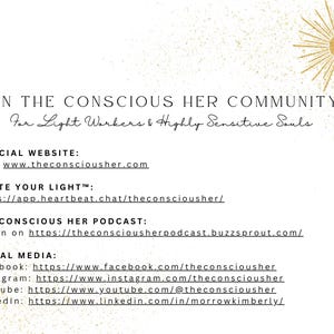 May include: A white background with gold glitter and a gold starburst. Text reads: "Join the Conscious Her Community! For Light Workers & Highly Sensitive Souls".  Below the text are links to the Conscious Her website, podcast, and social media pages.