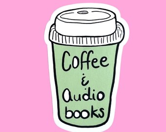 Coffee and Audiobooks sticker - read - reader - books - book love
