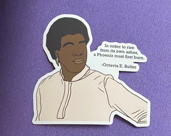 Octavia E. Butler Phoenix sticker - quote - books - science fiction