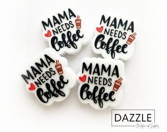 Silicone Focal Beads - MAMA NEEDS COFFEE Focal Bead - For Beadable Pens, Keychains - Pick Quantity 2pcs or 5pcs