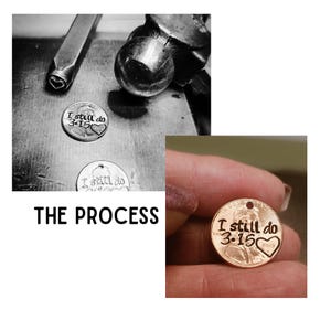 May include: A copper penny stamped with the text I still do 3.15 and a heart shape. The image shows a metal stamping tool and a hammer used in the process, alongside a finished penny held up to display the clear engraving and the date 2019.