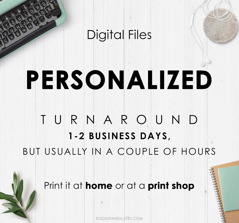 May include: A white wood background with a typewriter, a pair of headphones, a notebook, and a green olive branch. The text "PERSONALIZED" is in large black letters. The text "TURNAROUND 1-2 BUSINESS DAYS, BUT USUALLY IN A COUPLE OF HOURS" is in smaller black letters. The text "Print it at home or at a print shop" is in smaller black letters. The text "STUDIOPANDA.ETSY.COM" is in smaller black letters.