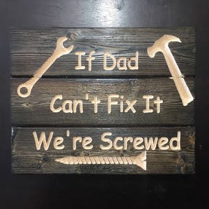 Carved If Dad Can&#39;t Fix it Pallet Sign - Father&#39;s Day Gift - FREE SHIPPING in the USA